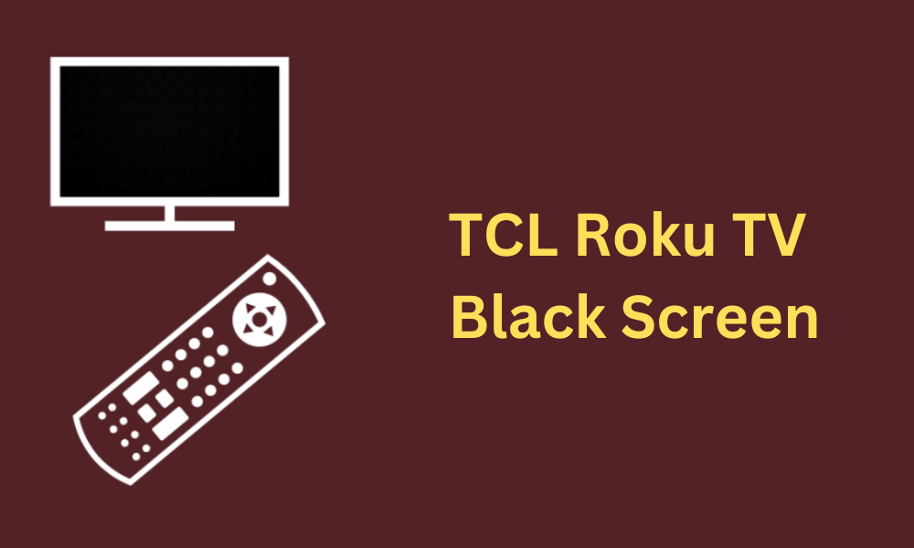 TCL Roku TV Black Screen ?. You are not alone if you have a TCL… | by Rose  Anne | Medium