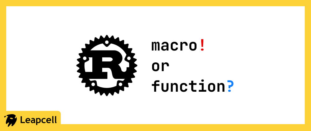 Macros vs. Functions in Rust: When to Use Which? | by Leapcell | Medium