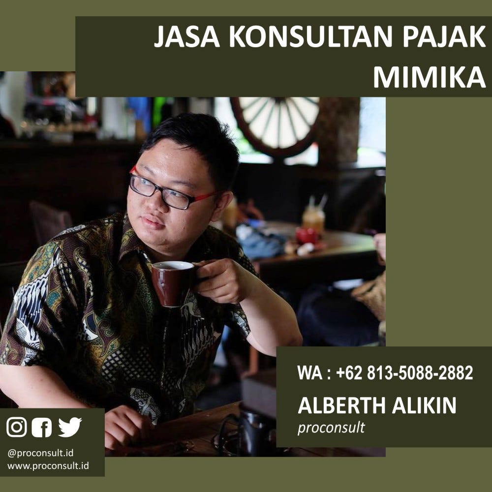 ALBERTH PAJAK 0813–5088–2882, JASA KONSULTAN PAJAK MIMIKA