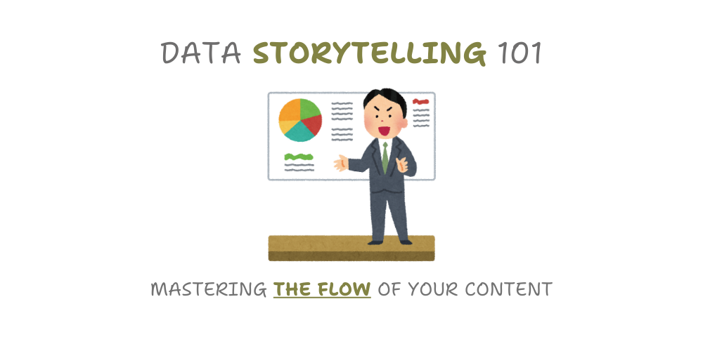 Data Storytelling 101: Mastering the Flow of Your Content