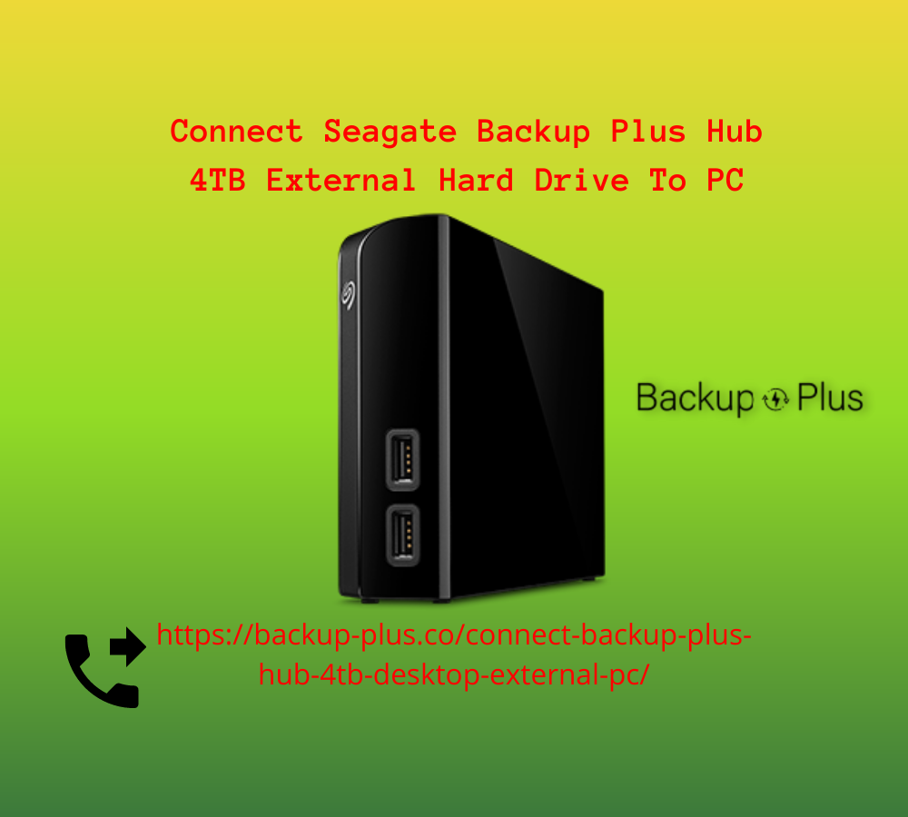 Connect Seagate Backup Plus Hub 4TB External Hard Drive To PC | by Chris  Alan | Medium