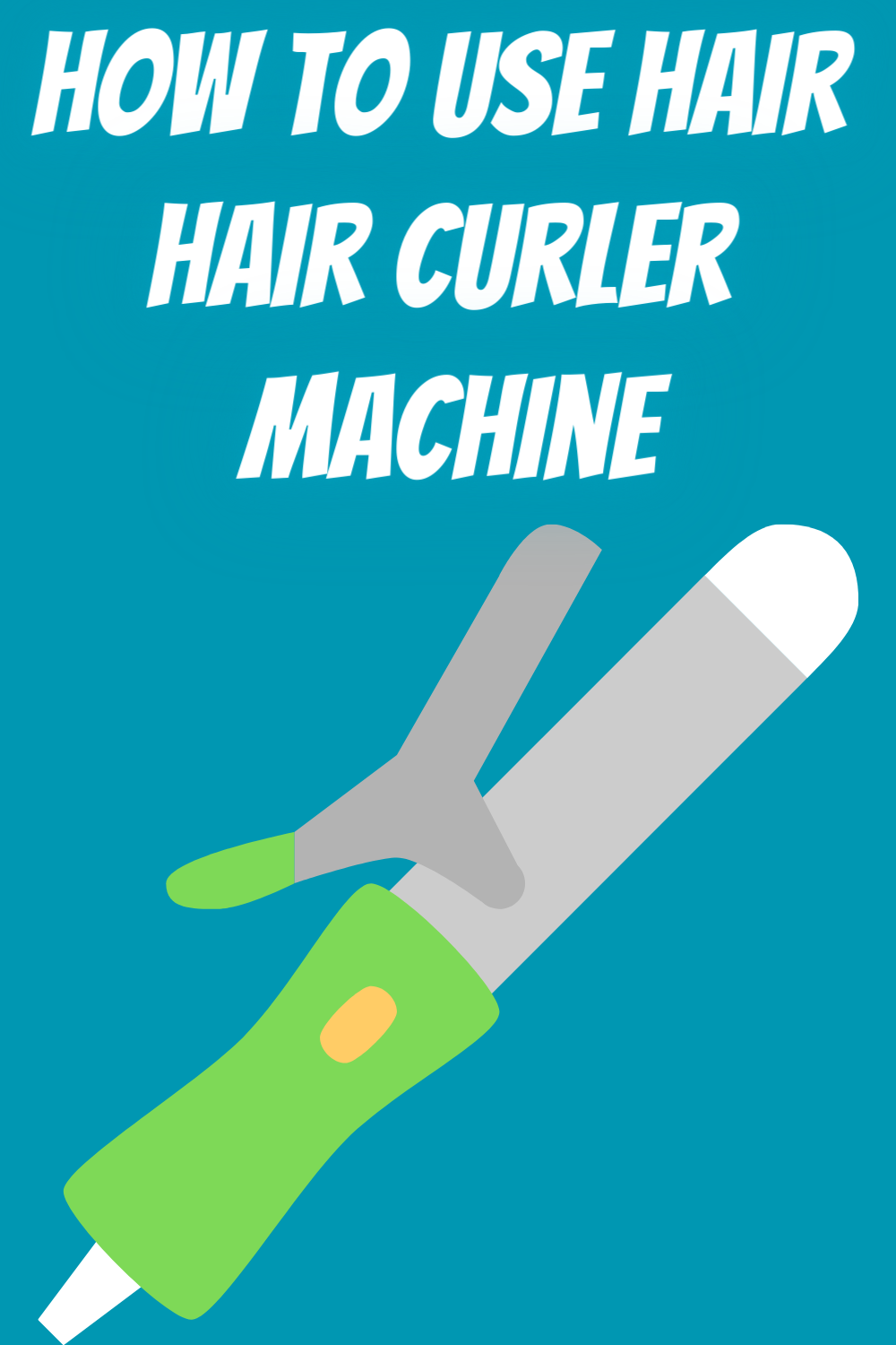 How to Use Hair Curler Machine — Complete Guide at Couture Hair Pro