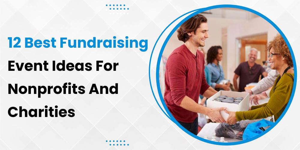 12 Best Fundraising Event Ideas for Nonprofits and Charities by