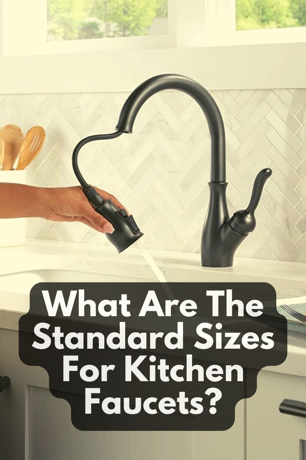 What Are The Standard Sizes For Kitchen Faucets? Best Reviews For