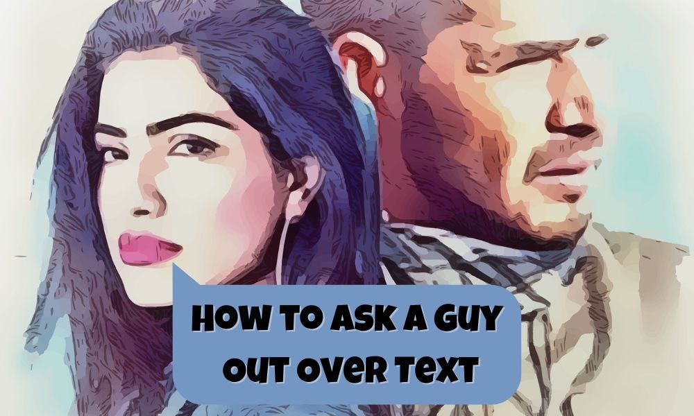 How to Ask a Guy Out Over Text The Ultimate Guide by Dean Williams Medium