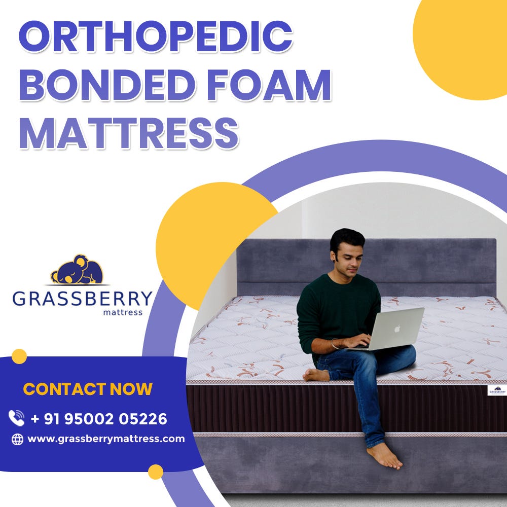 Orthopedic Bonded Foam Mattresses: A New-Age Solution for Back Pain ...