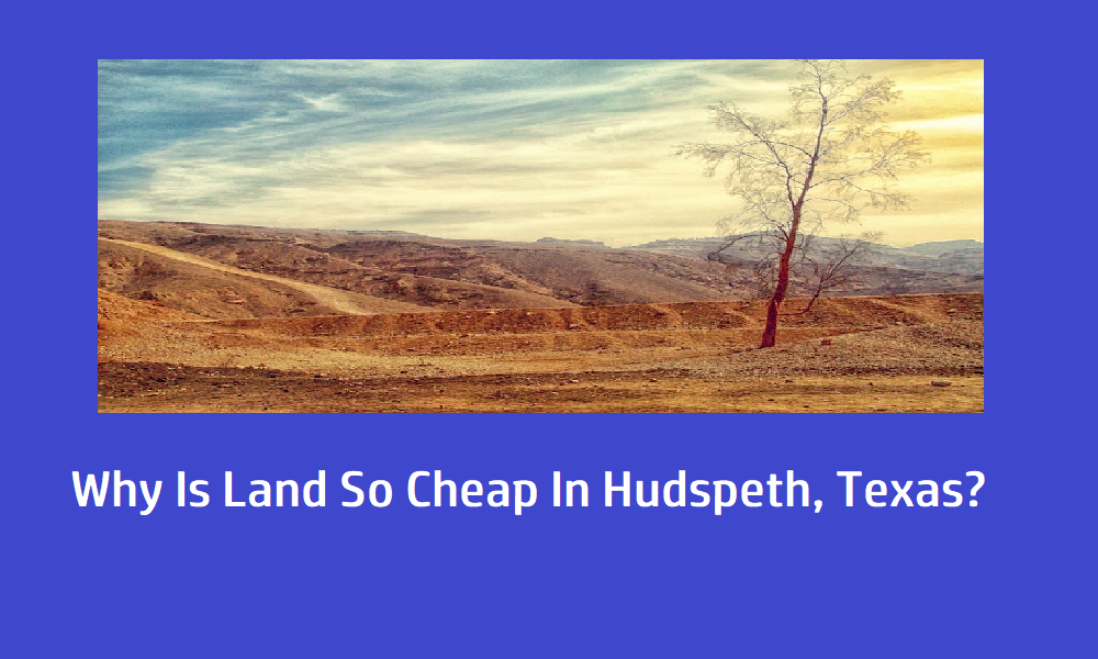 Why Is Land So Cheap In Hudspeth, Texas? by Mazino Oyolo Sep, 2023