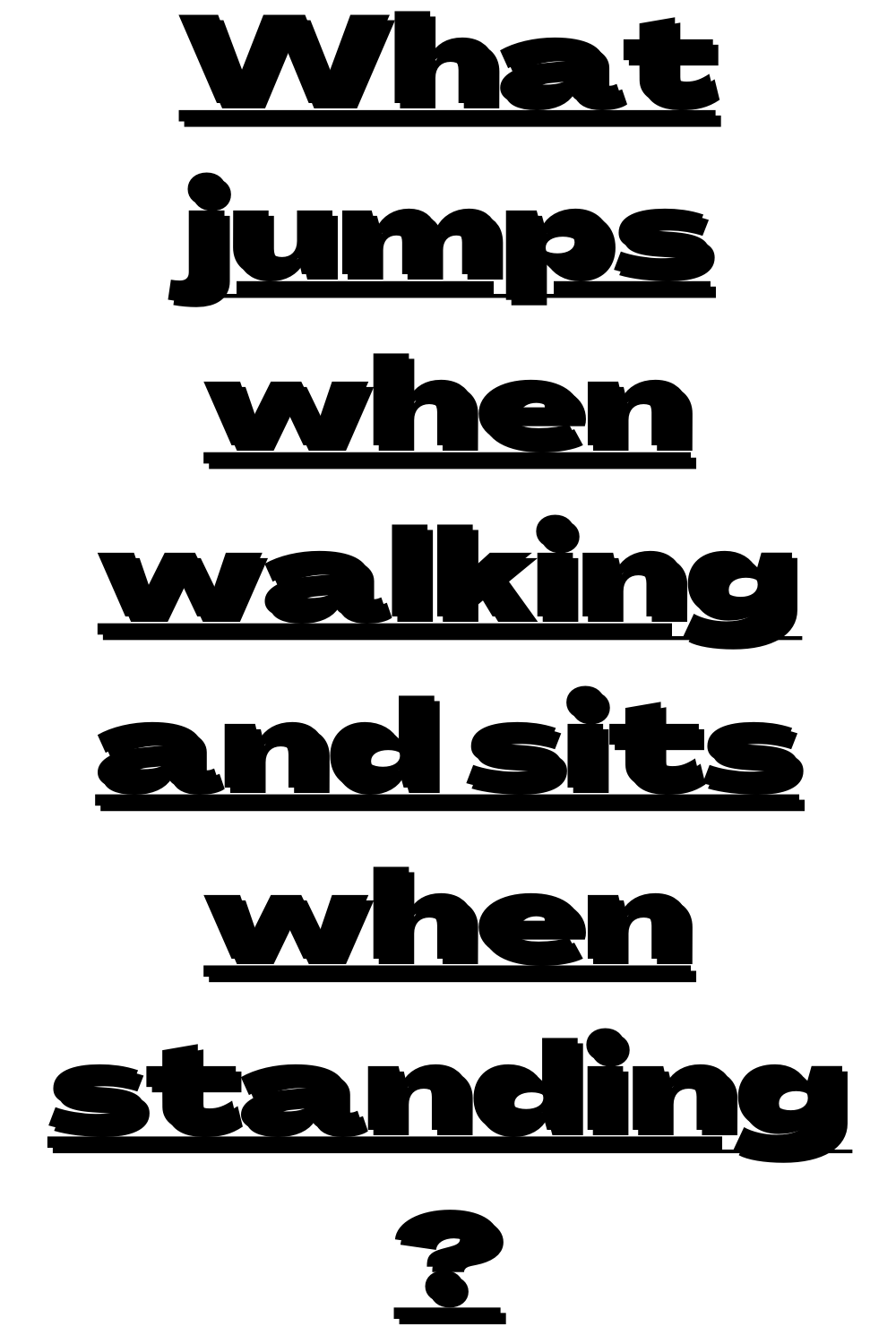 What Jumps When Walking..?? Mr. John Medium