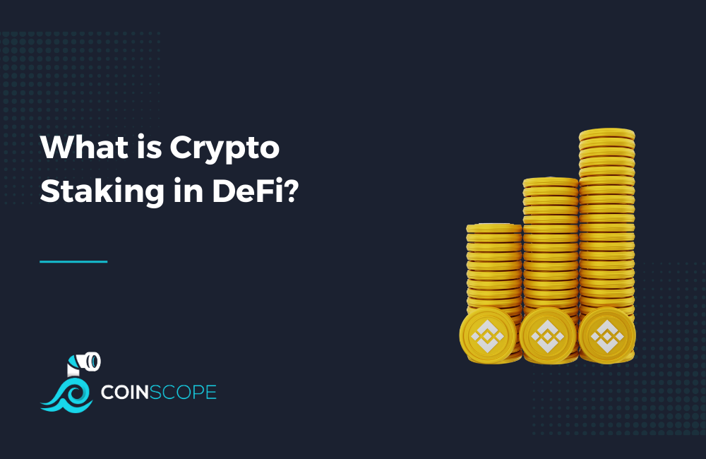 What is Crypto Staking in DeFi? by Coinscope Coinmonks Apr, 2023