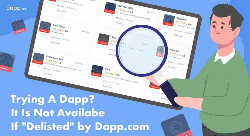 Trying A Dapp? It Is Not Available If “Delisted” by by Dapp