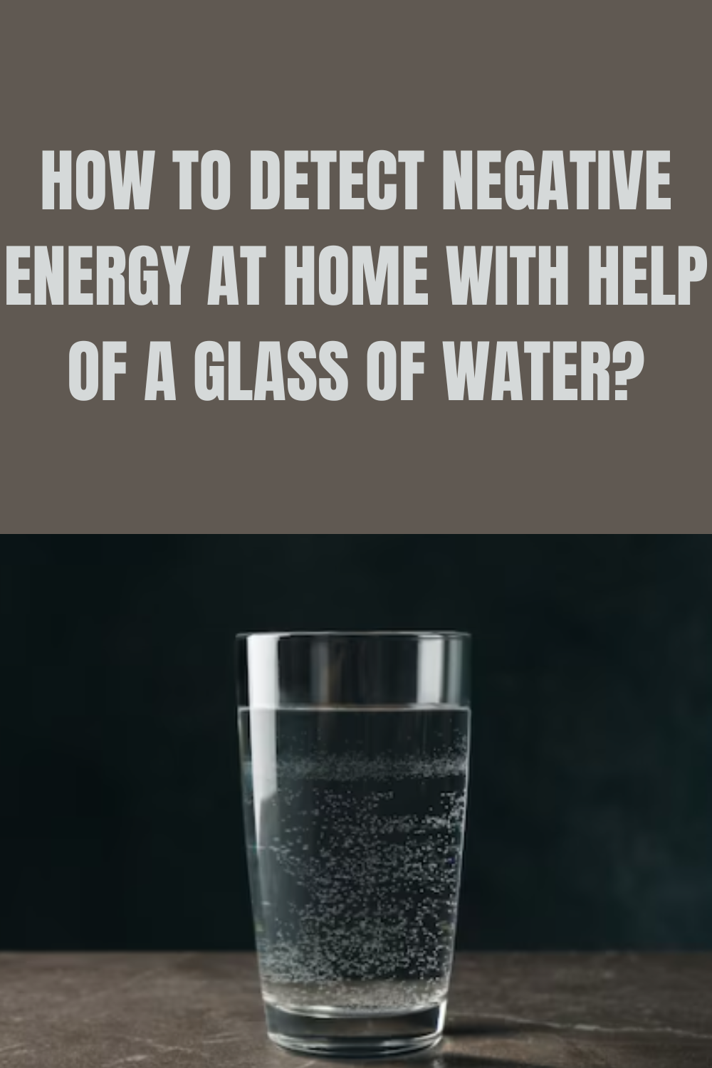 How To Detect Negative Energy At Home With Help Of A Glass Of Water