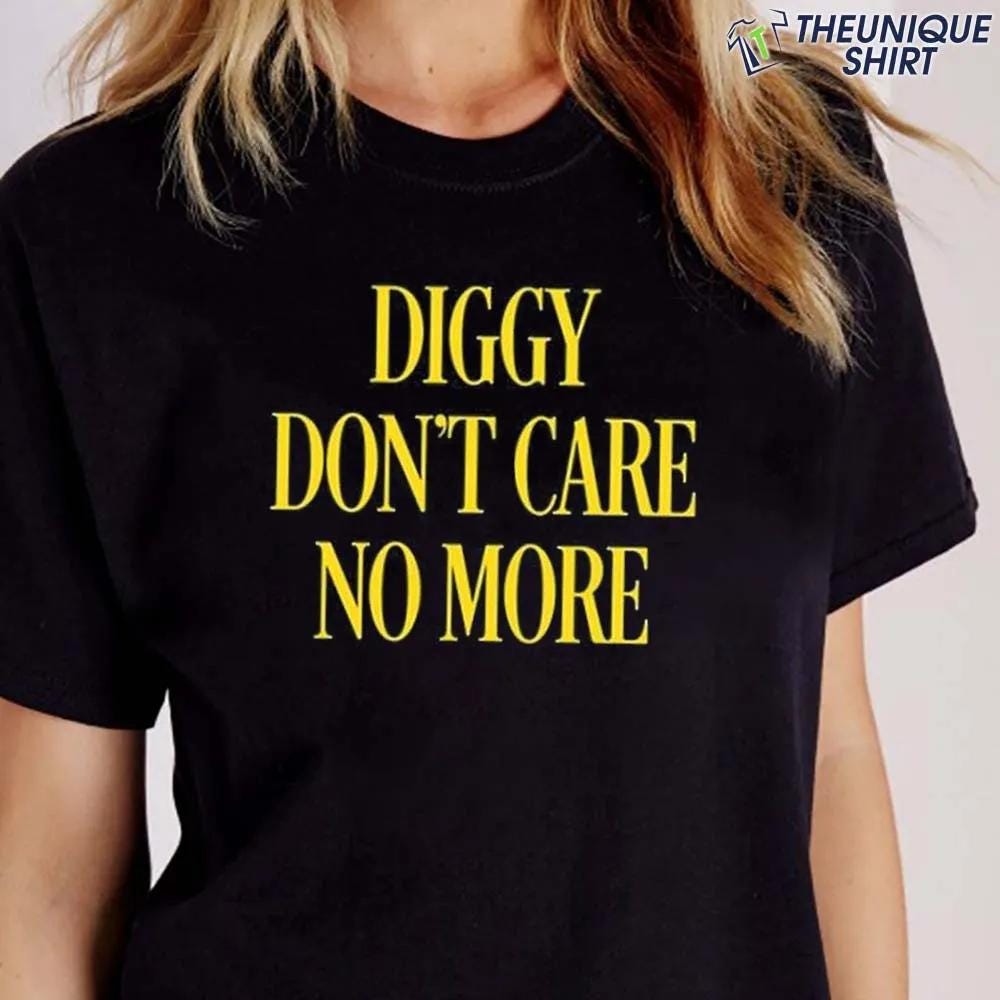 Hivemind Diggy Dont Care No More Shirt by Freddie Shepherd Apr