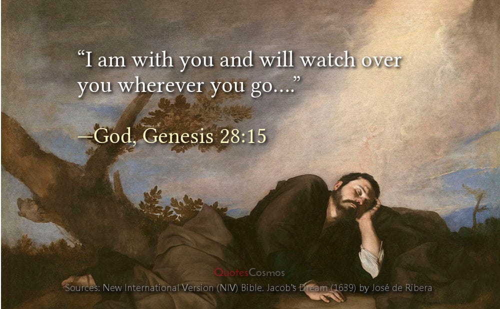 I am with you and will watch over you wherever you go…” — God, Genesis  28:15, NIV | by QuotesCosmos | Medium