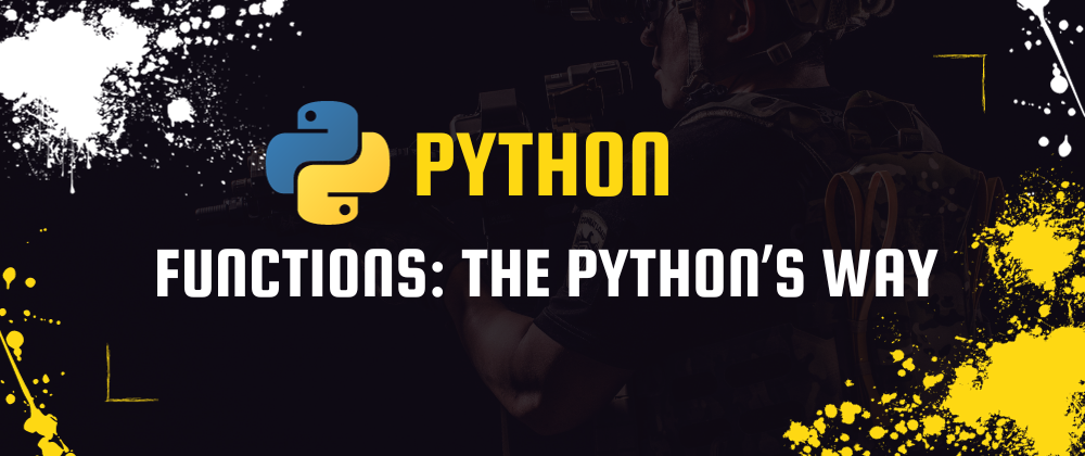 Functions: the Python’s Way. How to function works in Python | by ...