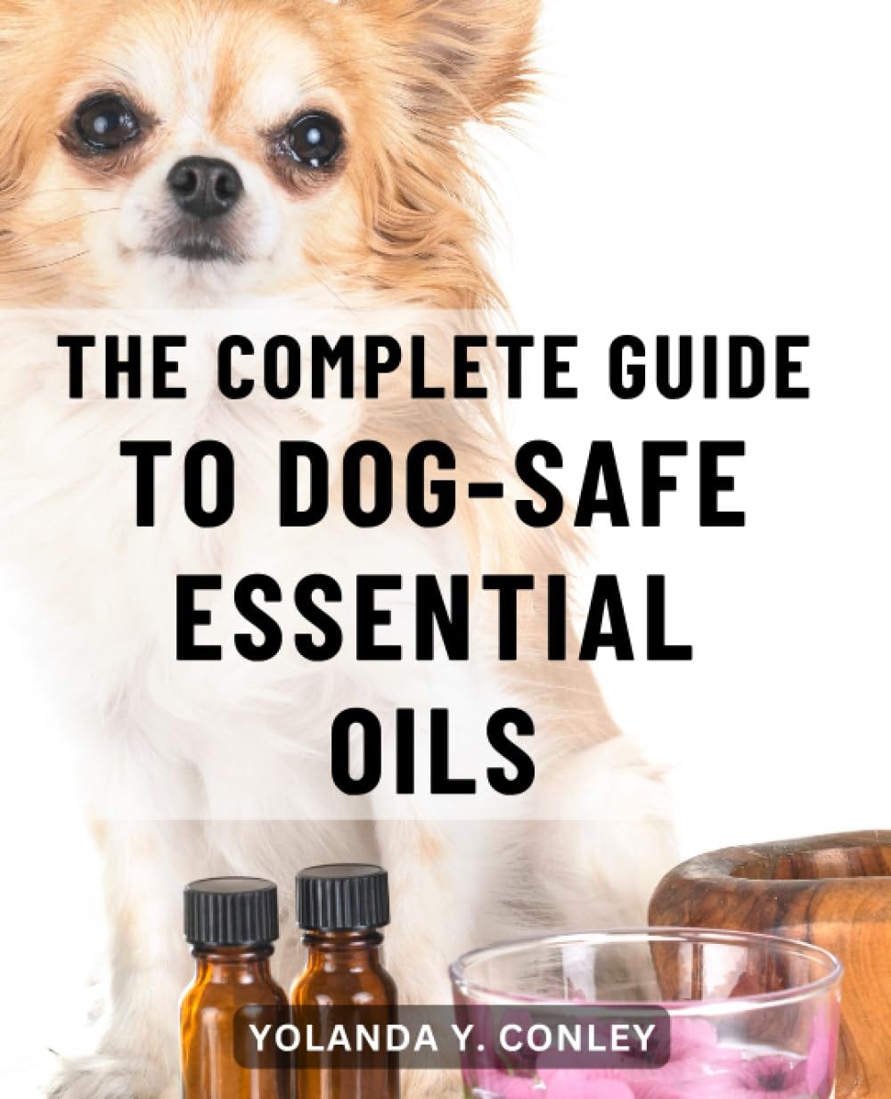 [PDF][BEST]} The Complete Guide To DogSafe Essential Oils A Guide to