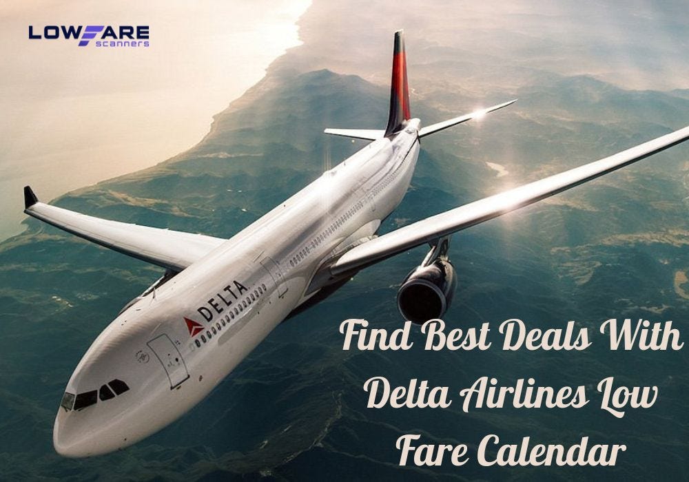 Delta Airlines Low Fare Calendar for Cheap Flights Booking by Low Delta Airlines Low Fare Calendar for Cheap Flights Booking by Low