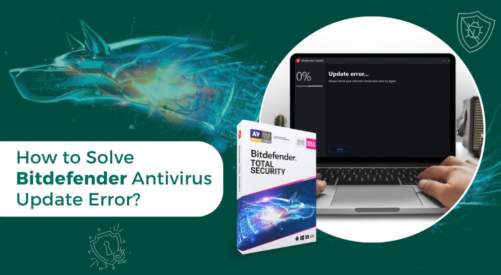 How to Solve Bitdefender Antivirus Update Error? | by Antivirus Tales ...