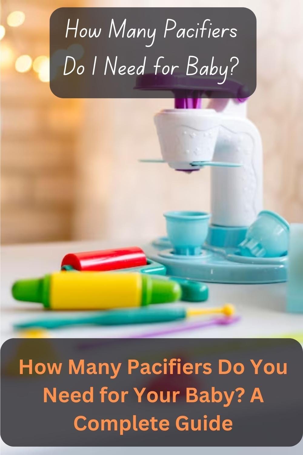 How Many Pacifiers Do I Need: Essential Parenting Guide