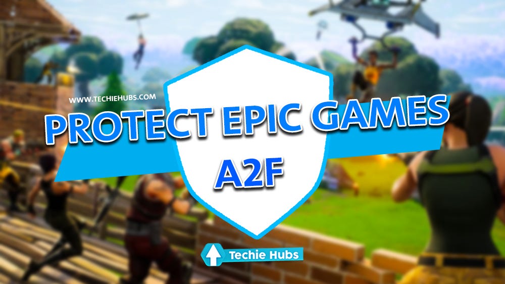 EPIC GAMES A2F : PROTECT YOUR EPIC GAME ACCOUNT WITH A2F - Tweaks Box -  Medium