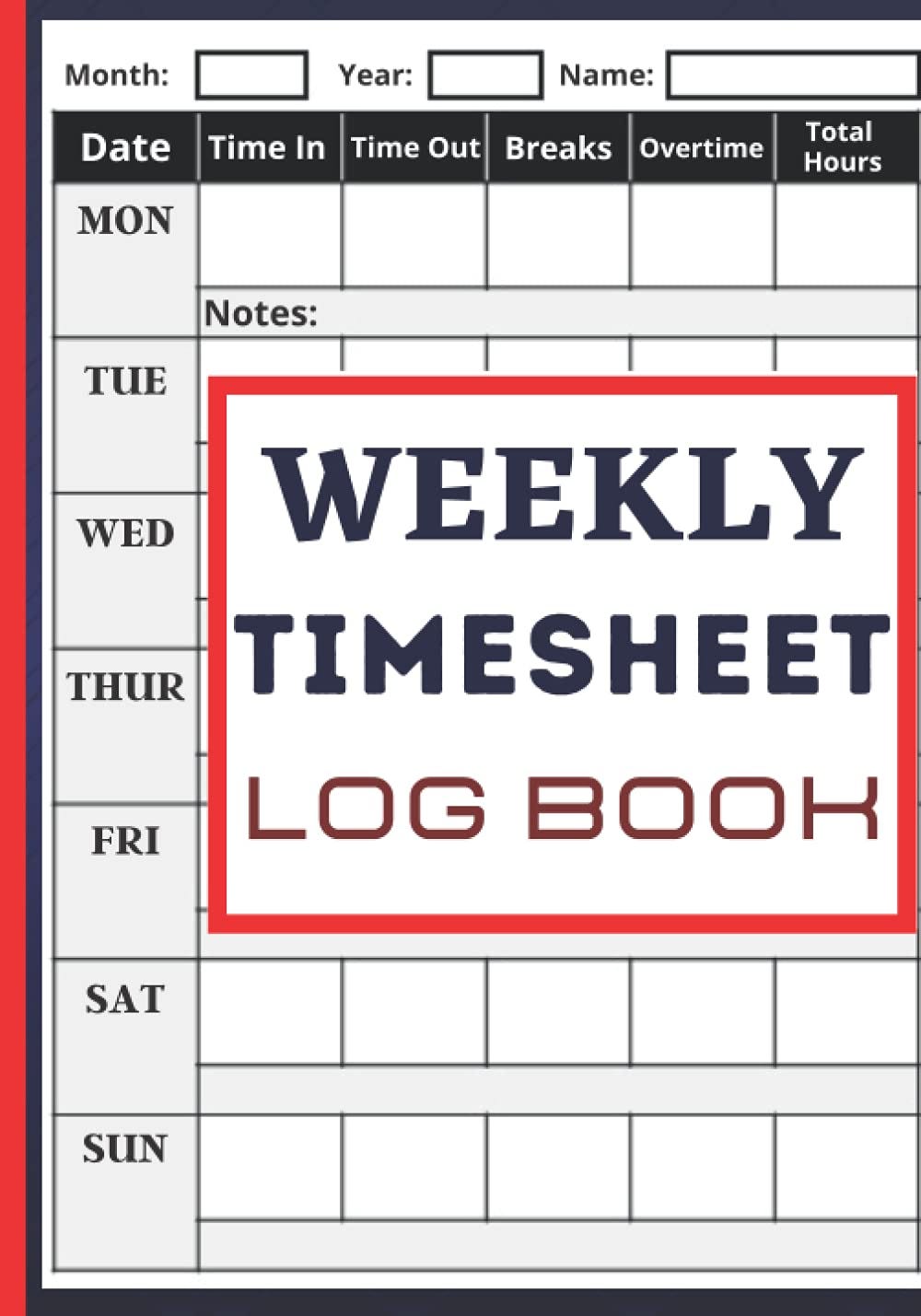 [BOOK]Weekly TimeSheet Log Book Notebook to Record and Monitor Work