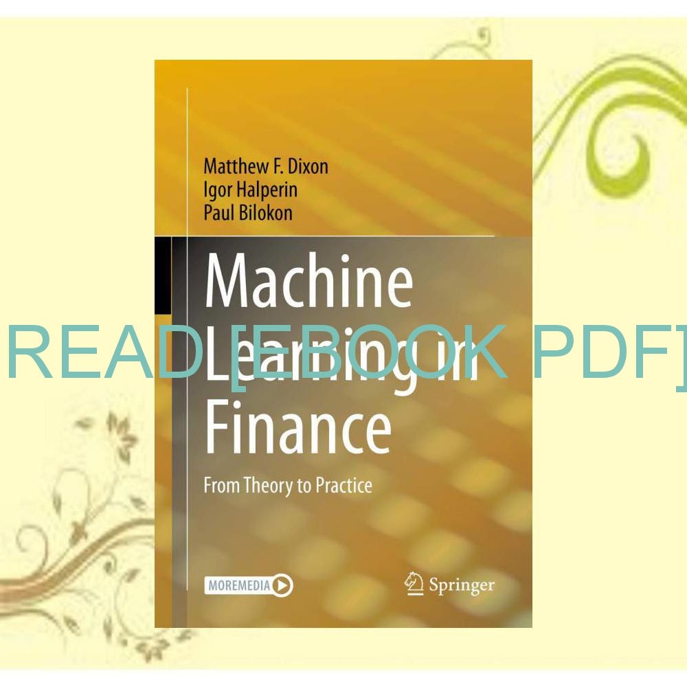 (^KINDLE/BOOK)->DOWNLOAD Machine Learning in Finance: From Theory to ...