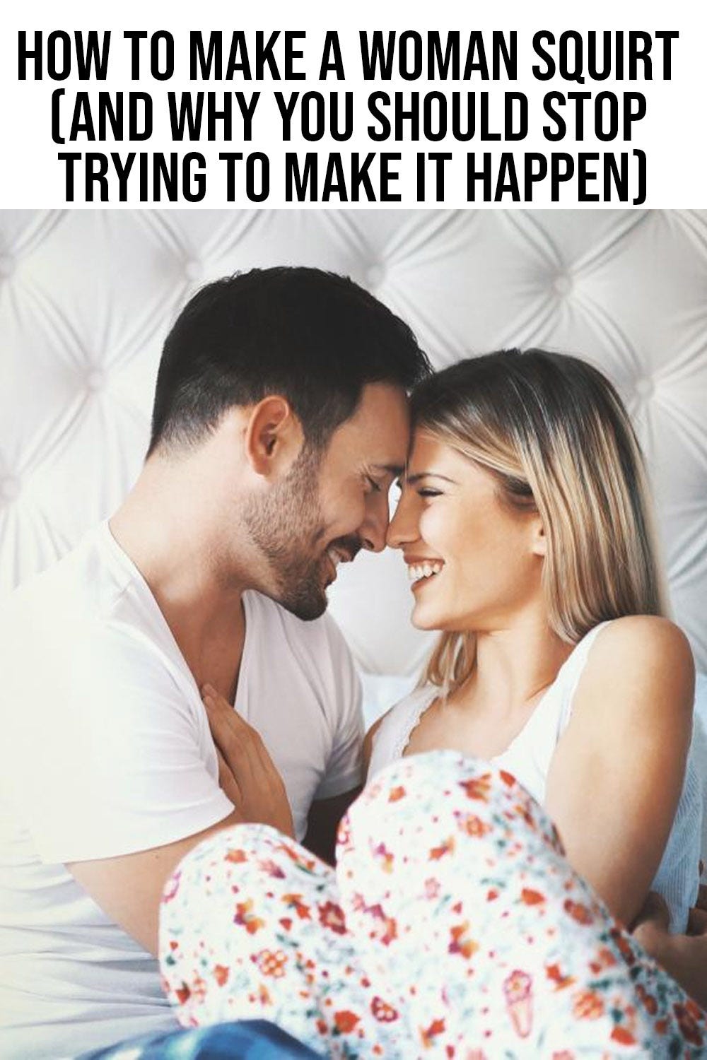 How To Make A Woman Squirt (And Why You Should Stop Trying To Make It Happen) - Melani Ria - Medium