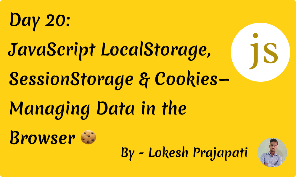 JavaScript Storage: LocalStorage, SessionStorage & Cookies Explained 🍪 ...