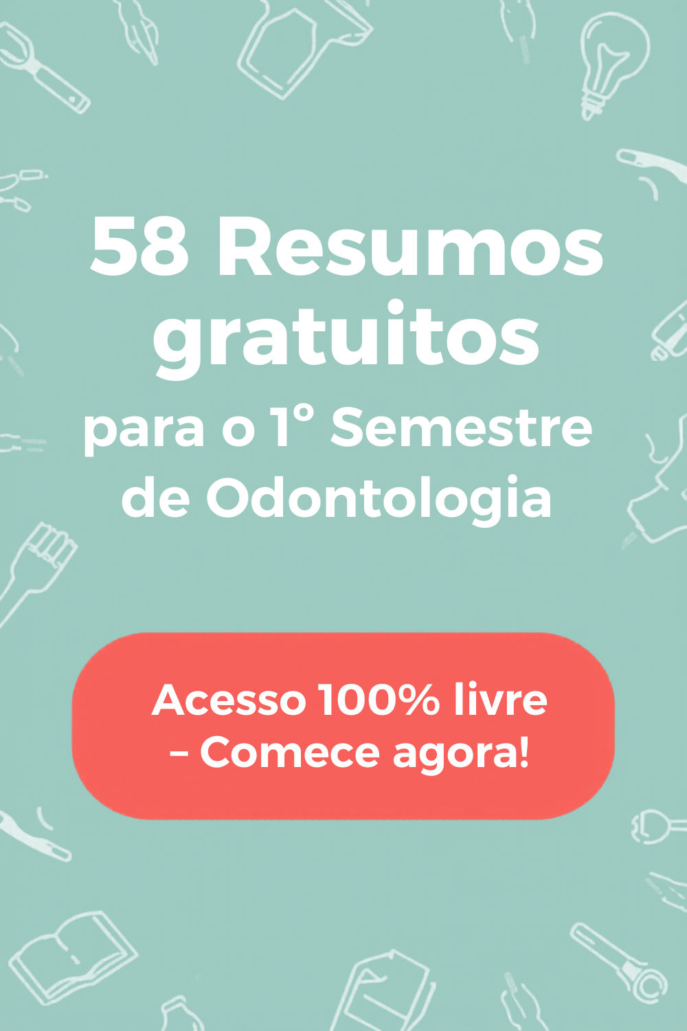 58 Resumos gratuitos para o 1º Semestre de Odontologia