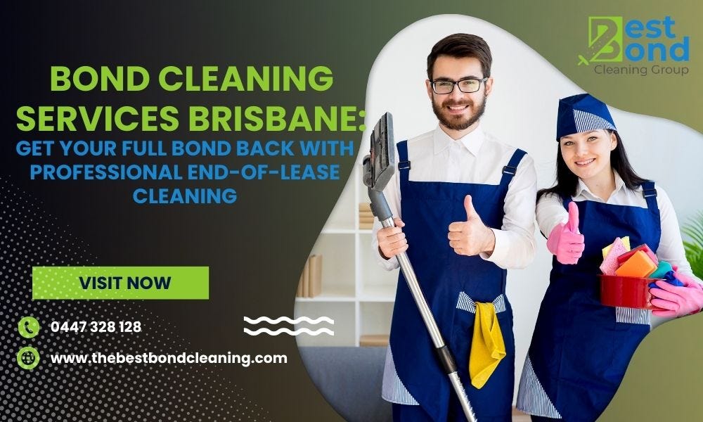 Bond Cleaning Services Brisbane Get Your Full Bond Back with Professional EndofLease Cleaning