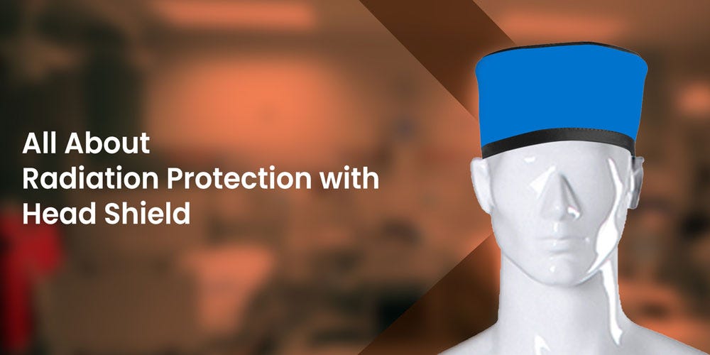 A Guide to Head Shield Radiation Protection by Kennedyradiology Jan