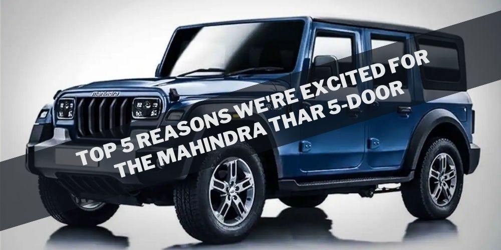 Top 5 Reasons We’re Excited for the Mahindra Thar 5-door