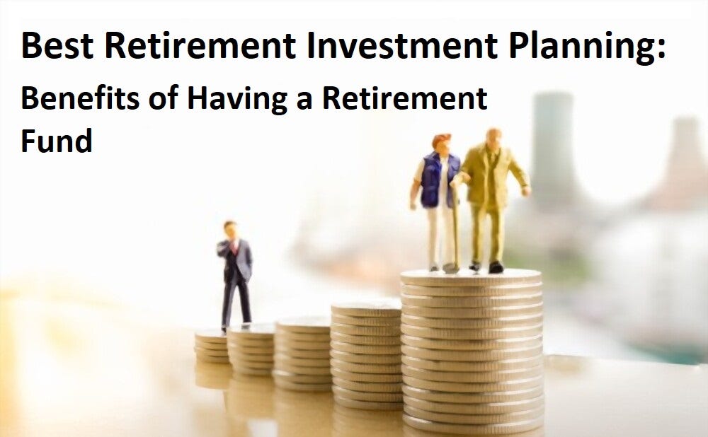 Best Retirement Investment Planning Benefits Of Having A Retirement secure-your-future-with-top-retirement-investment-companies
