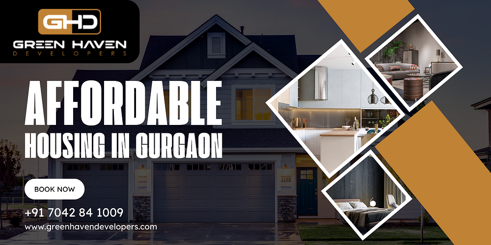 Discover affordable housing in Gurgaon with Green Haven Developers, offering quality homes, prime locations, and smart investments for modern buyers.