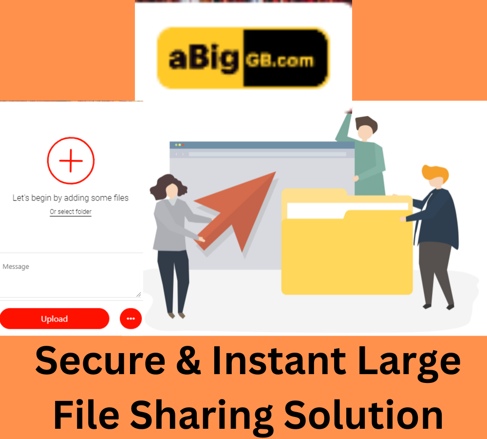 Why aBigGB is the Ultimate File Sharing Tool You Need Today