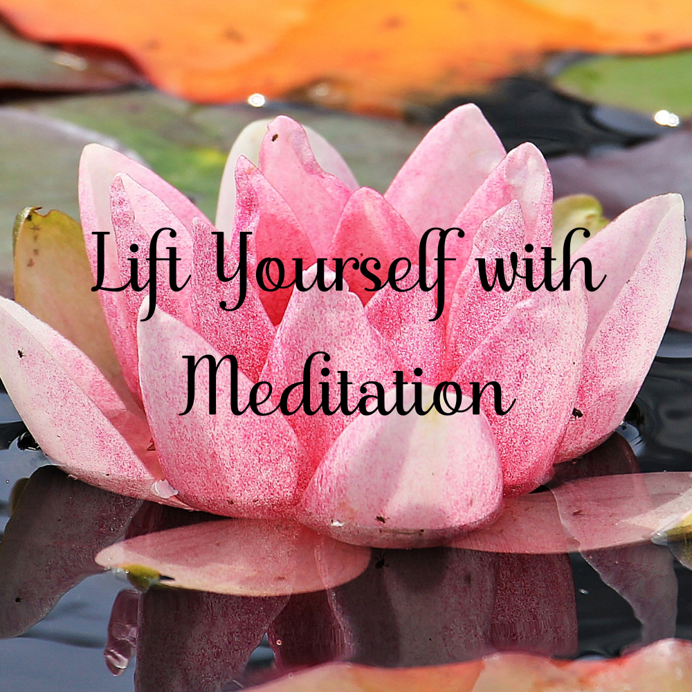 Lift Yourself With Meditation