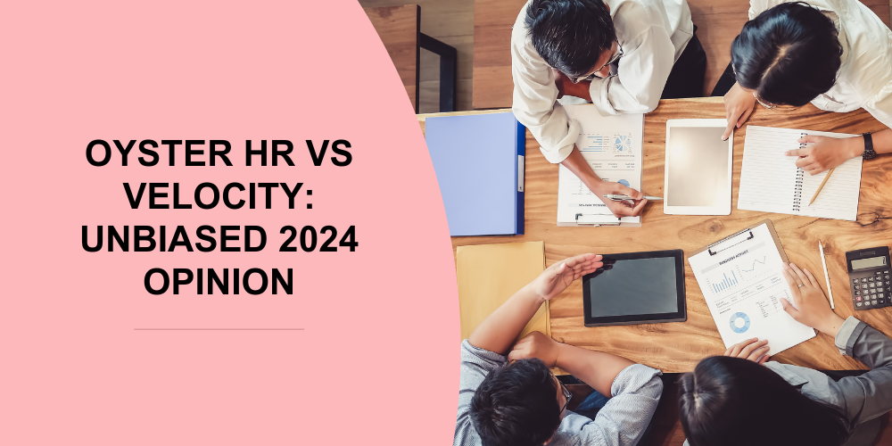 Oyster HR vs Velocity: Unbiased 2024 opinion | by Global Work Guide ...