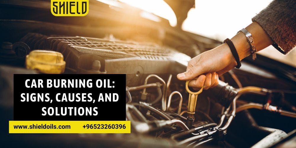 Understanding Car Burning Oil Signs, Causes, and Solutions by Shield