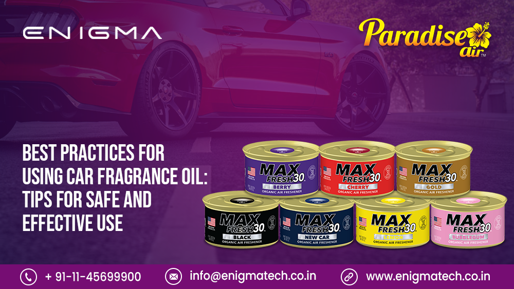 Best Practices for Using Car Fragrance Oil Tips for Safe and Effective