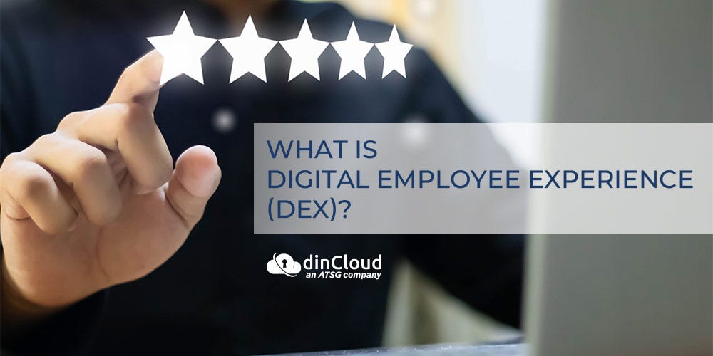 What is Digital Employee Experience (DEX)? by ATSG Medium
