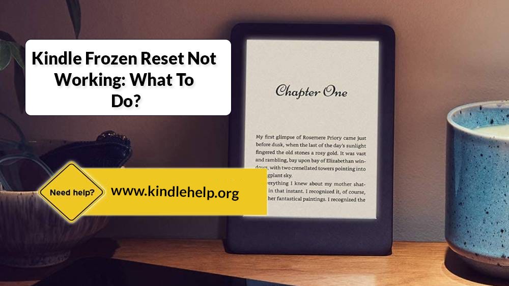Kindle Frozen Reset Not Working What To Do? — Kindlehelp by silky