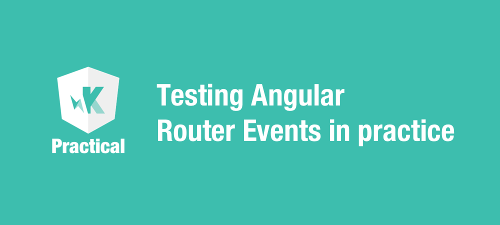 Testing Angular router events in practice | by Karim Karimov | Practical  Angular Karma testing | Medium