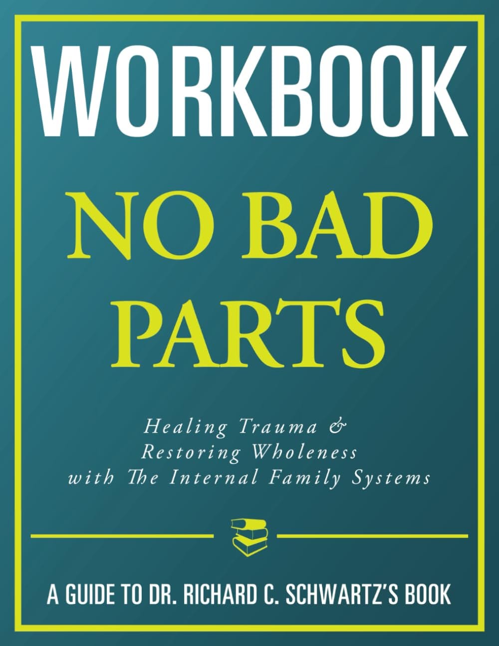 [PDF][BEST]} Workbook No Bad Parts An Interactive Guide to Richard