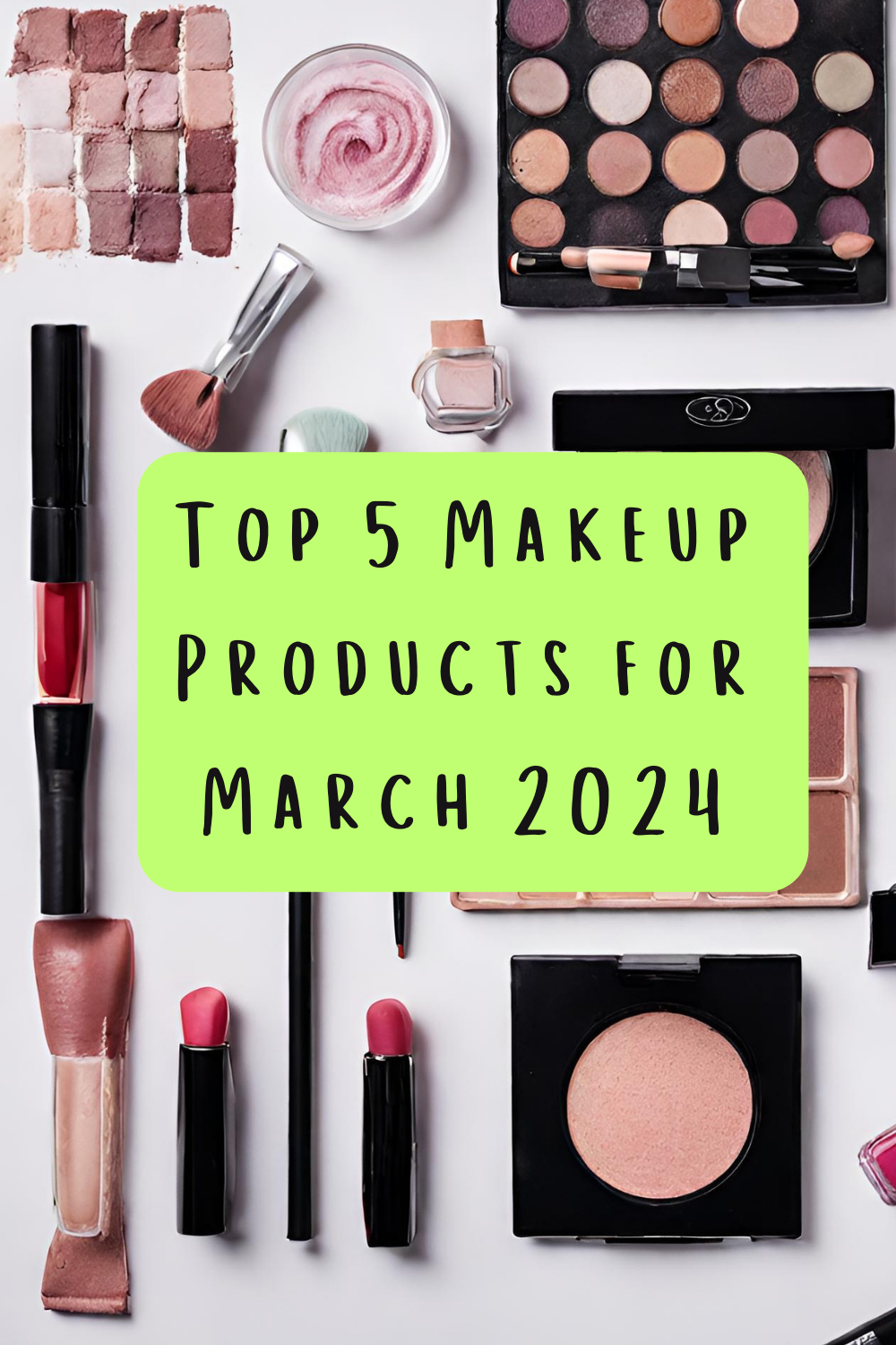 Top Five Makeup Products — March 2024 — thetrenddenbyglt | by Katie Lauren  Giger | Mar, 2024 | Medium