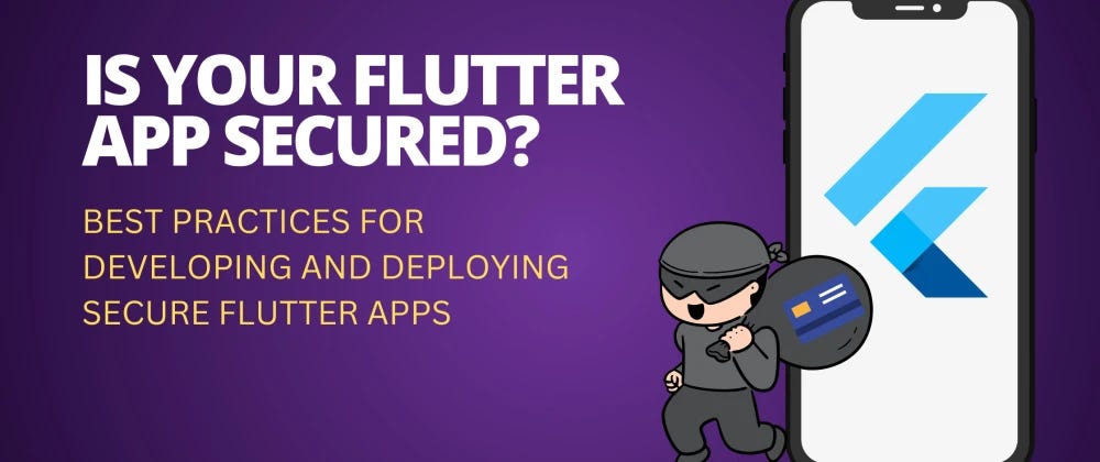 Is Your Flutter Application Secured? A Comprehensive Guide to Ensuring ...