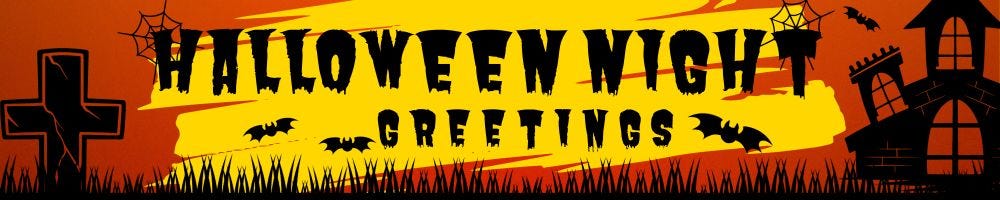 Spooktacular Halloween Greetings. “Hope your day is full of good times