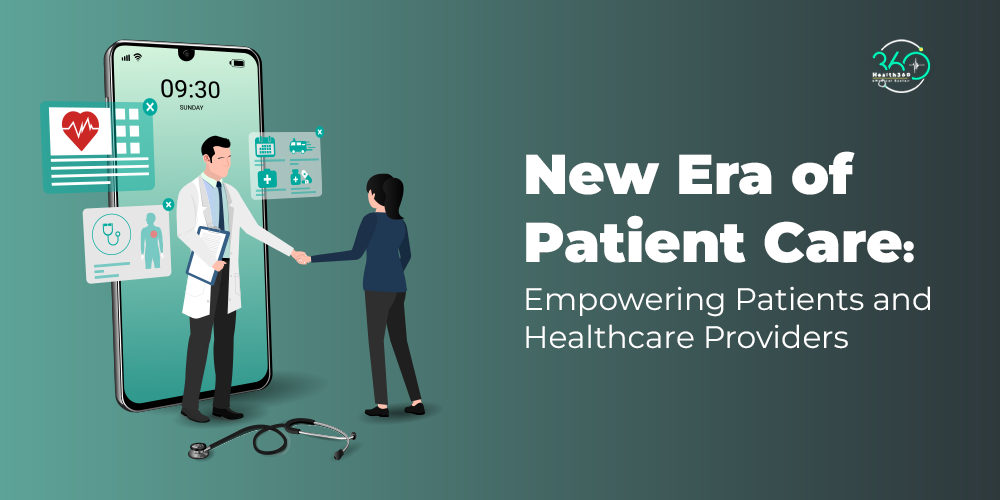 A New Era of Patient Care: Empowering Patients and Healthcare Providers ...