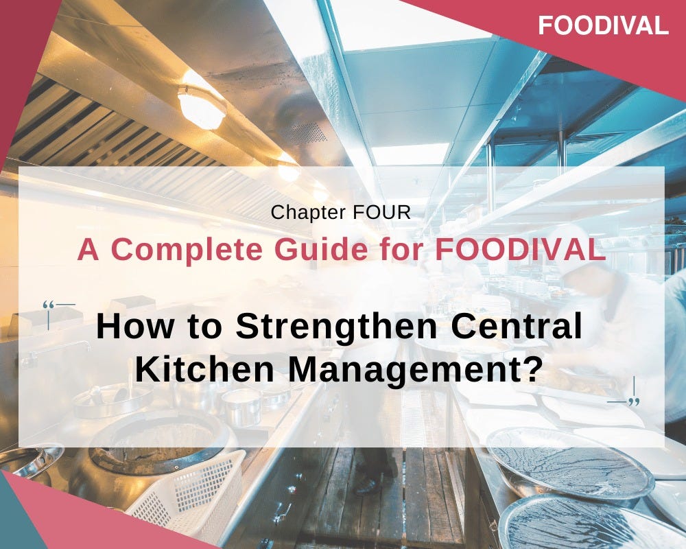 A Complete Guide For FOODIVAL: How to Strengthen Central Kitchen Management?