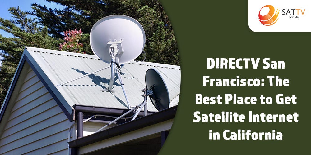 DIRECTV San Francisco The Best Place to Get Satellite in