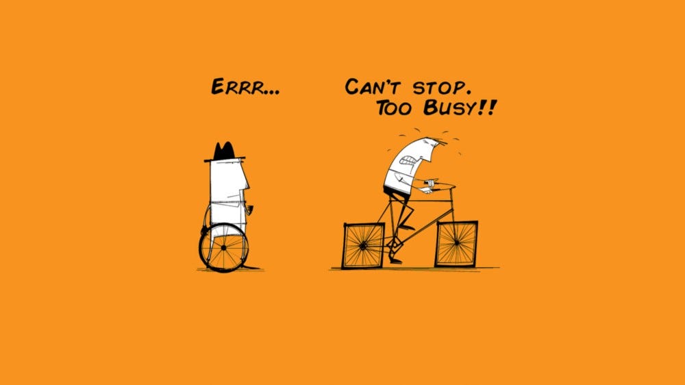 Are we getting too busy?. We are all busy. Life happens. by Rinkesh