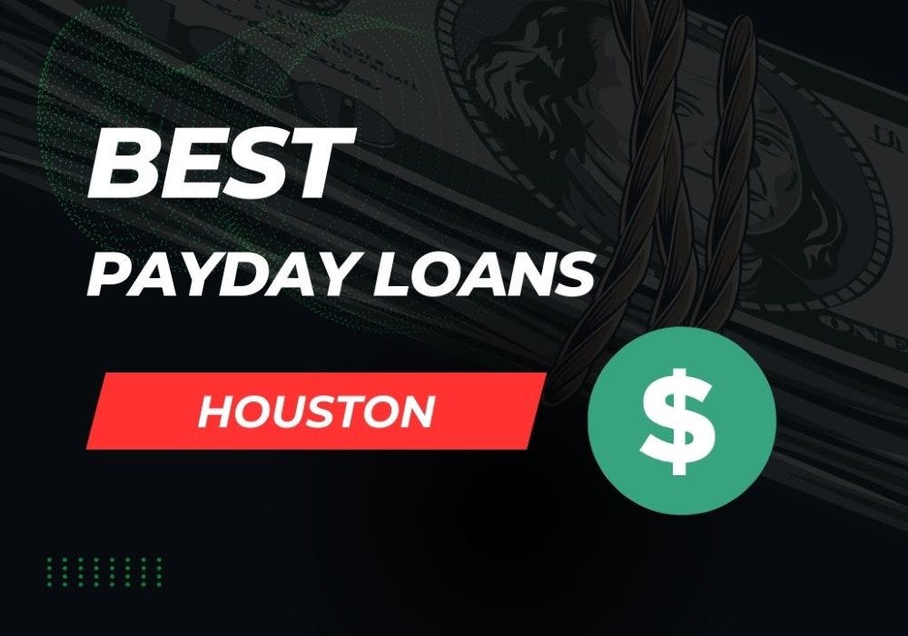 Best Payday Loans in Houston No Initial Credit Check by Chris Martin